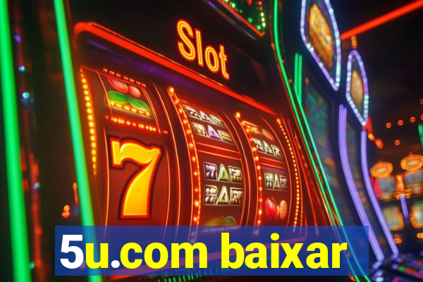 5u.com baixar